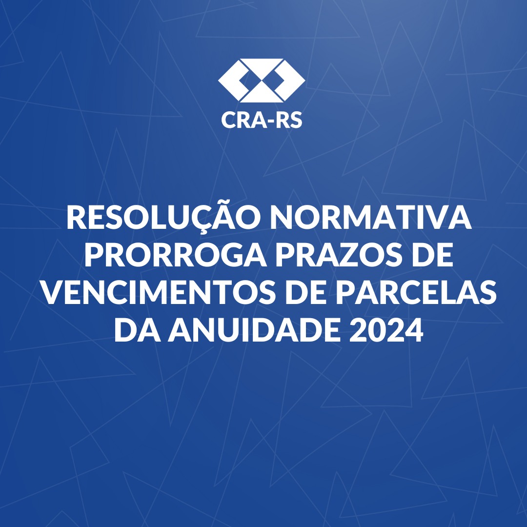 Resolução prorroga prazos de vencimentos de parcelas da anuidade 2024